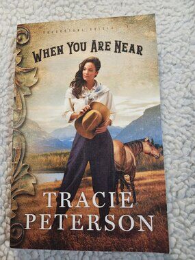 When You Are Near Tracie Peterson Paperback 2019 BethanyHouse Christian Fiction
